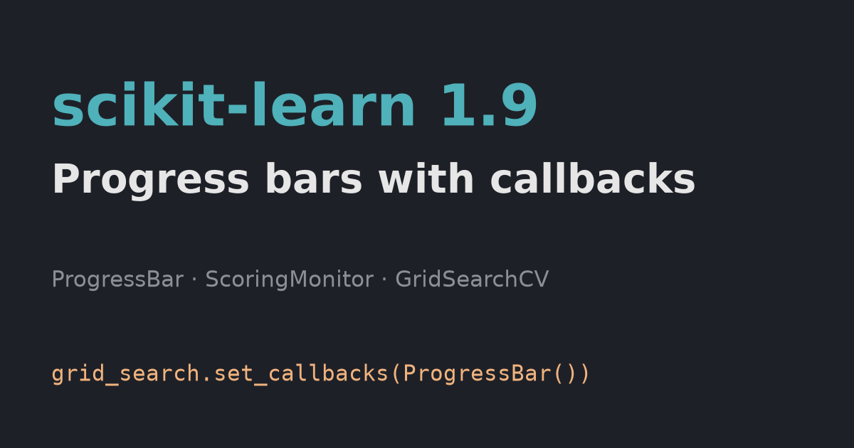 How to show a progress bar in GridSearchCV (scikit-learn 1.9 callbacks)