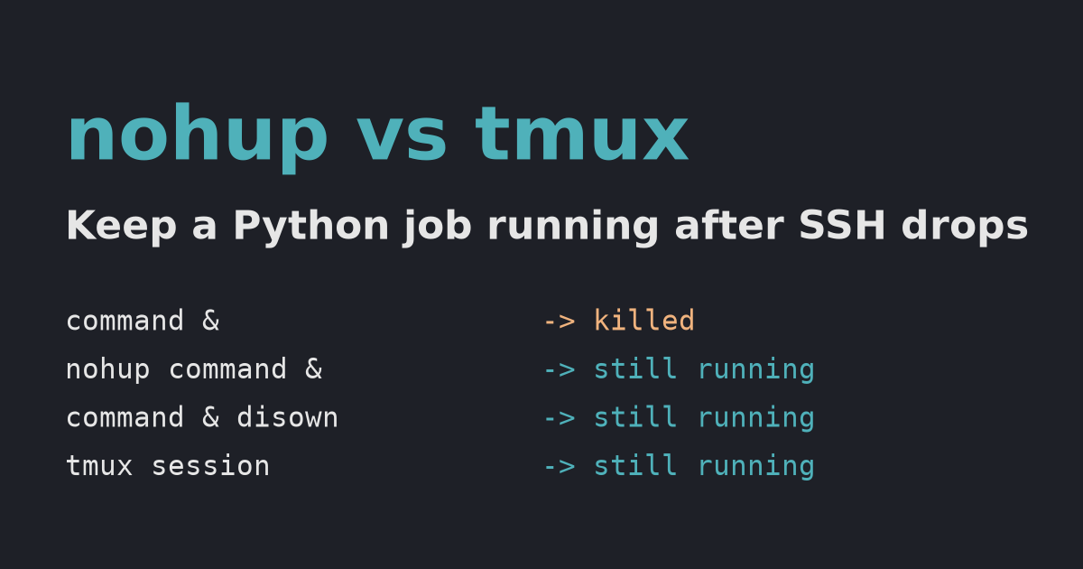 nohup vs tmux: how to keep a Python job running after SSH disconnects